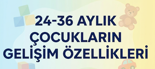 24-36 Ay Çocuğun Gelişim Özellikleri: "Ben" Diyen Küçük İnsanı Anlamak
