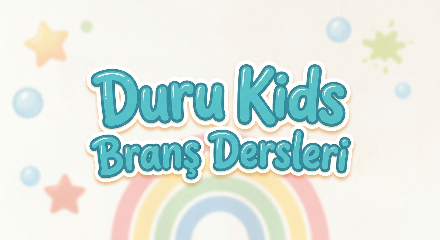 Neden Birden Fazla Branş Dersi? Duru Kids'te Çok Alanlı Erken Çocukluk Programının Kuramsal ve Nörogelişimsel Gerekçesi
